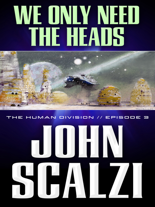 Title details for We Only Need the Heads by John Scalzi - Wait list